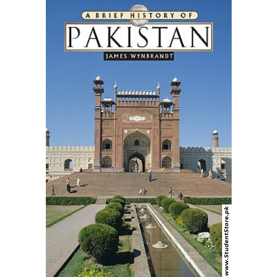 A Brief History of Pakistan by James Wynbrandt