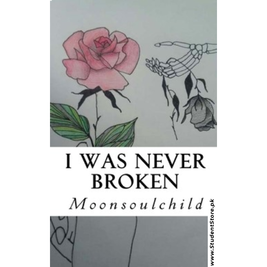 I Was Never Broken by Moonsoulchild