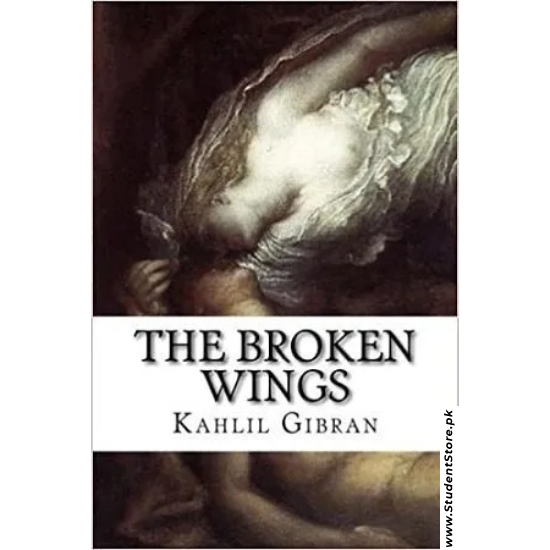 The Broken Wings by Kahlil Gibran