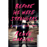 Load image into Gallery viewer, Before We Were Strangers by Renee Carlino
