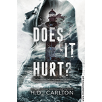Load image into Gallery viewer, Does It Hurt? by H.D. Carlton