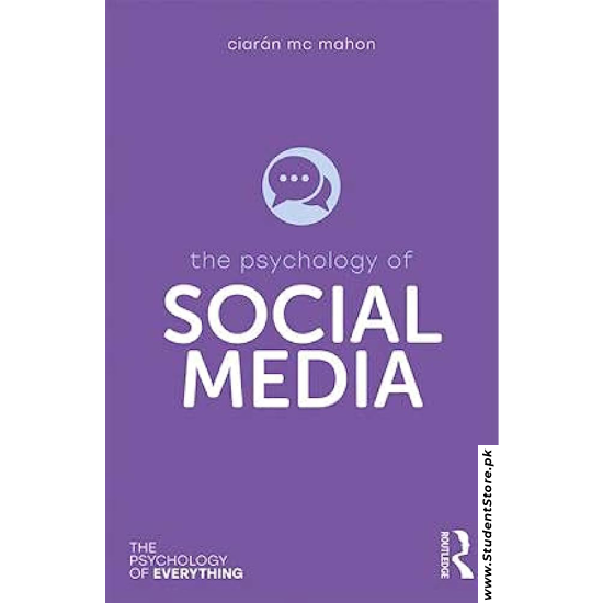 The Psychology of Social Media by Ciarán Mc Mahon