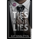 Load image into Gallery viewer, Black Ties and White Lies by Kat Singleton
