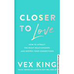 Load image into Gallery viewer, Closer to Love: How to Attract the Right Relationships and Deepen Your Connections by Vex King
