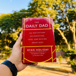 Load image into Gallery viewer, The Daily Dad: 366 Meditations on Parenting, Love, and Raising Great Kids by Ryan Holiday
