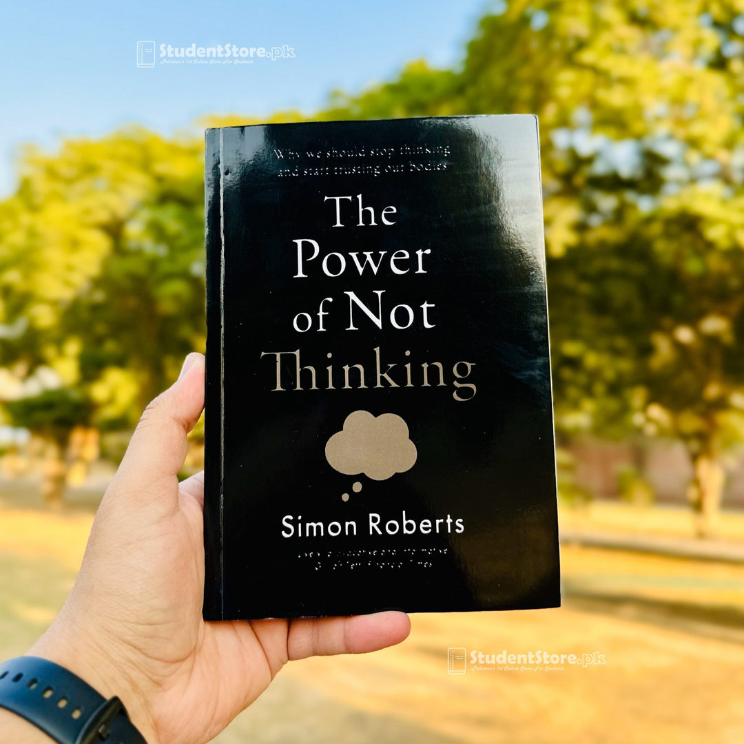 The Power of Not Thinking by Simon Roberts