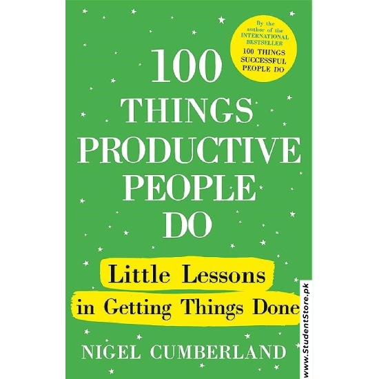 100 Things Productive People Do by Nigel Cumberland