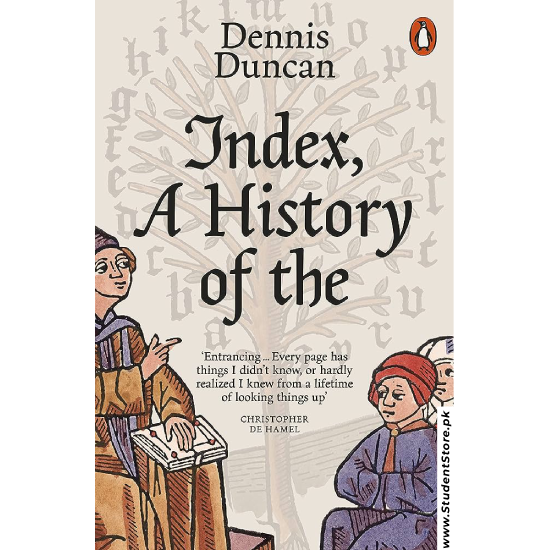Index, A History of the: A Bookish Adventure by Dennis Duncan