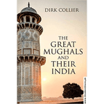 Load image into Gallery viewer, The Great Mughals And Their India By Dirk Collier