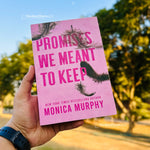 Load image into Gallery viewer, Promises We Meant to Keep by Monica Murphy
