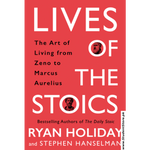 Load image into Gallery viewer, Lives of the Stoics: The Art of Living from Zeno to Marcus Aurelius by Ryan Holiday and Stephen Hanselman
