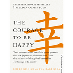 Load image into Gallery viewer, The Courage to be Happy by Ichiro Kishimi and Fumitake Koga
