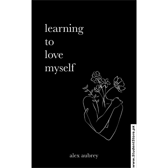 Learning To Love Myself by Alex Aubrey