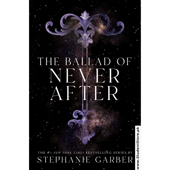 The Ballad of Never After by Stephanie Garber