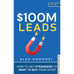 Load image into Gallery viewer, $100M Leads: How to Get Strangers To Want To Buy Your Stuff by Alex Hormozi
