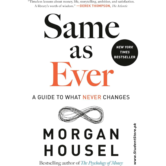 Same as Ever: A Guide to What Never Changes by Morgan Housel