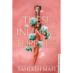 Load image into Gallery viewer, These Infinite Threads by Tahereh Mafi
