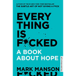 Load image into Gallery viewer, Everything Is F*cked A Book About Hope By Mark Manson