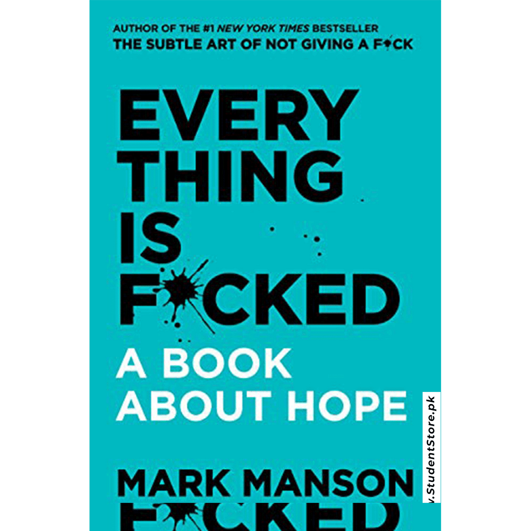 Everything Is F*cked A Book About Hope By Mark Manson