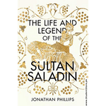 Load image into Gallery viewer, The Life and Legend of the Sultan Saladin By Jonathan Phillips