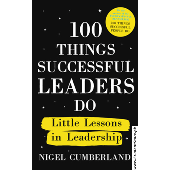 100 Things Successful Leaders Do By Nigel Cumberland