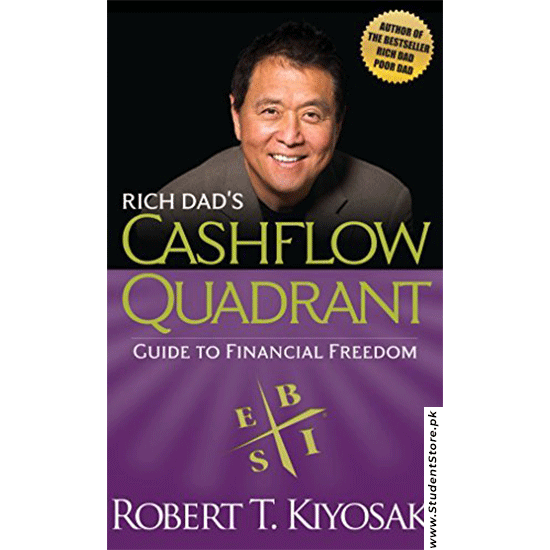 Rich Dad’s Cashflow Quadrant: Guide to Financial Freedom By Robert Kiyosaki