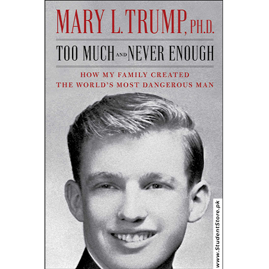 Too Much and Never Enough By Mary L. Trump