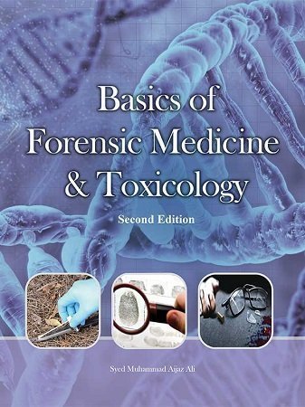 Basics of Forensic Medicine &#038; Toxicology 2nd Edition