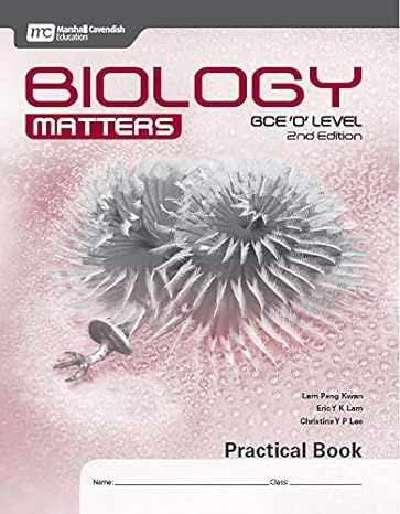 Biology Matters GCE O Level Practical Book 2nd Edition