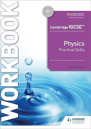 Cambridge IGCSE Physics Practical Skills Workbook Hodder