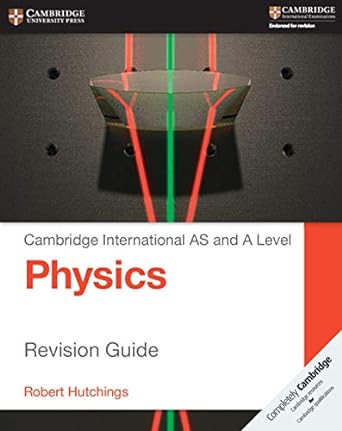 Cambridge International AS and A Level Physics Revision Guide