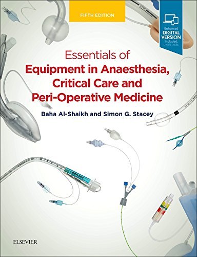 Essentials of Equipment in Anaesthesia Critical Care and Peri-Operative Medicine