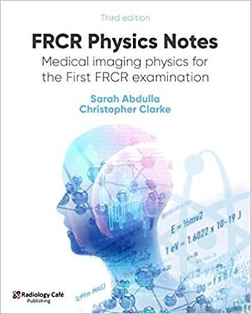 FRCR Physics Notes 3rd Edition