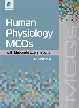 Human Physiology MCQs with Elaborate Explanations