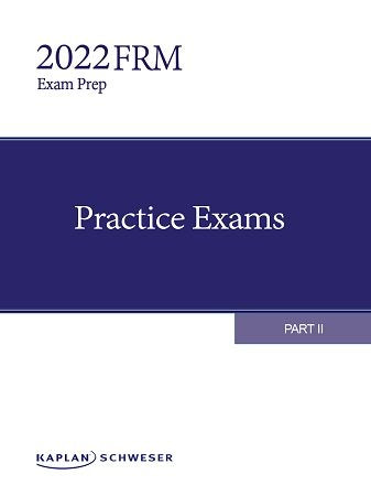 Kaplan Schweser FRM Part 2 2022 Practice Exams