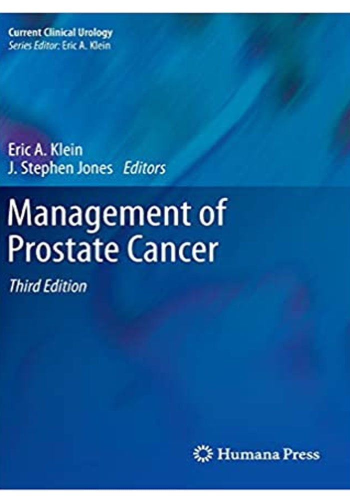 Management of Prostate Cancer (Current Clinical Urology) 3rd ed. 2012 Edition