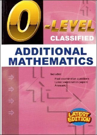 O Level Classified Additional Mathematics 2020 Edition Redspot