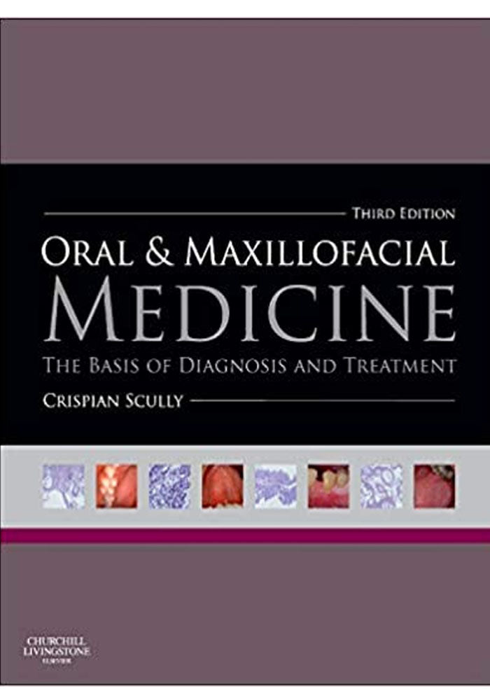 Oral and Maxillofacial Medicine: The Basis of Diagnosis and Treatment 3rd Edition