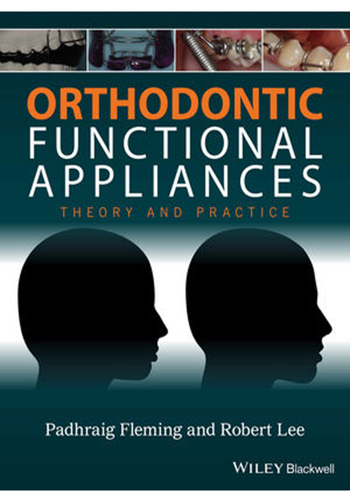 Orthodontic Functional Appliances Theory and Practice