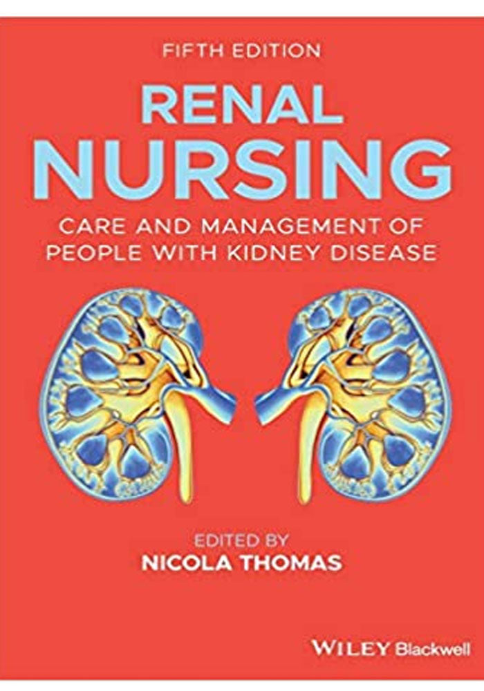 Renal Nursing: Care and Management of People with Kidney Disease 5th Edition