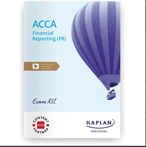 Kaplan ACCA F7 Financial Reporting (FR) Exam Kit 2025-2026