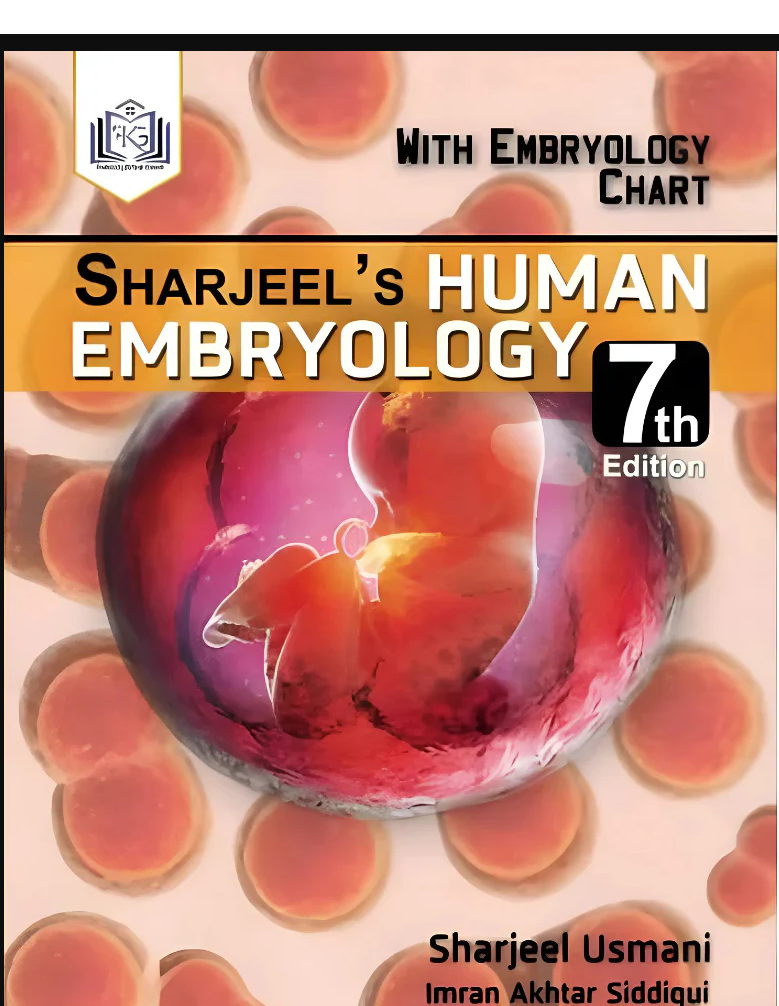 Sharjeel’s Human Embryology 7th Edition