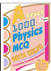 GCE A Level 1000 Physics MCQ with Helps 2020 Edition Redspot Books Baar