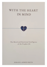 Load image into Gallery viewer, With the Heart in Mind: The Moral &amp; Emotional Intelligence of the Prophet
