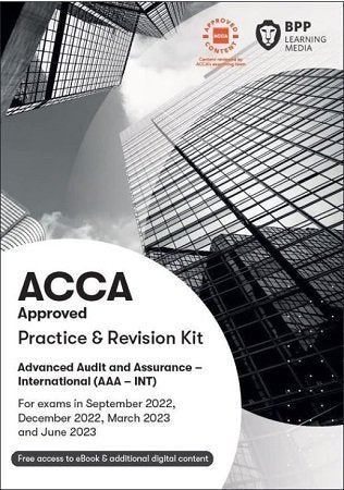 BPP ACCA P7 Advanced Audit and Assurance &#8211; International (AAA-INT) Practice &#038; Revision Kit 2022 2023