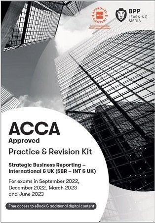 BPP ACCA Strategic Business Reporter (SBR) Practice and Revision Kit 2022-2023