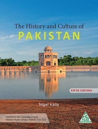 The History and Culture of Pakistan 5th Edition by Nigel Kelly