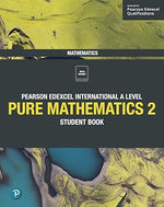 Load image into Gallery viewer, Pearson Edexcel International A Level Mathematics Pure 2 Mathematics Student Book 1st Edition,