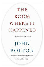 Load image into Gallery viewer, The Room Where It Happened John Bolton
