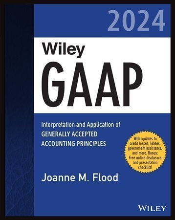 Wiley Practitioner&#8217;s Guide to GAAP 2024